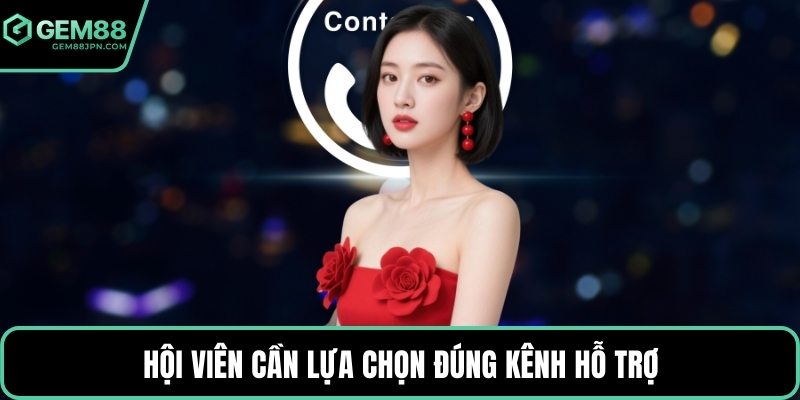Hội viên cần lựa chọn đúng kênh hỗ trợ