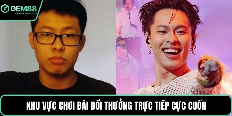 Khu vực chơi bài đổi thưởng trực tiếp cực cuốn