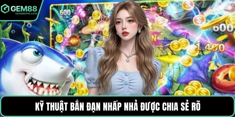 Kỹ thuật bắn đạn nhấp nhả được chia sẻ rõ