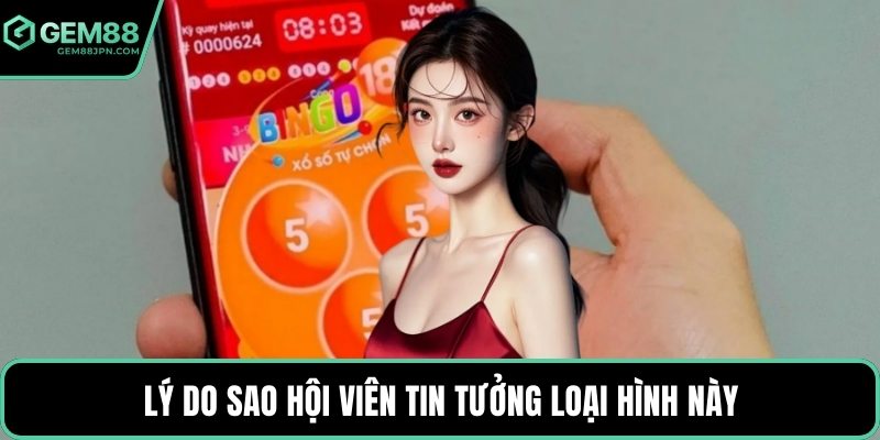Lý do sao hội viên tin tưởng loại hình này