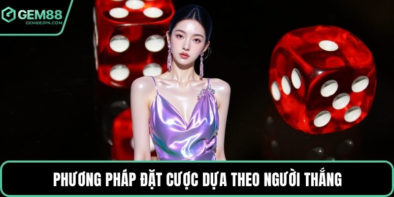 Phương pháp đặt cược dựa theo người thắng