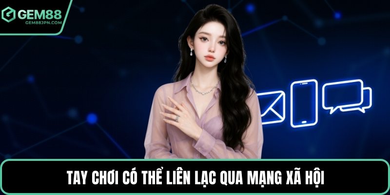 Tay chơi có thể liên lạc qua mạng xã hội